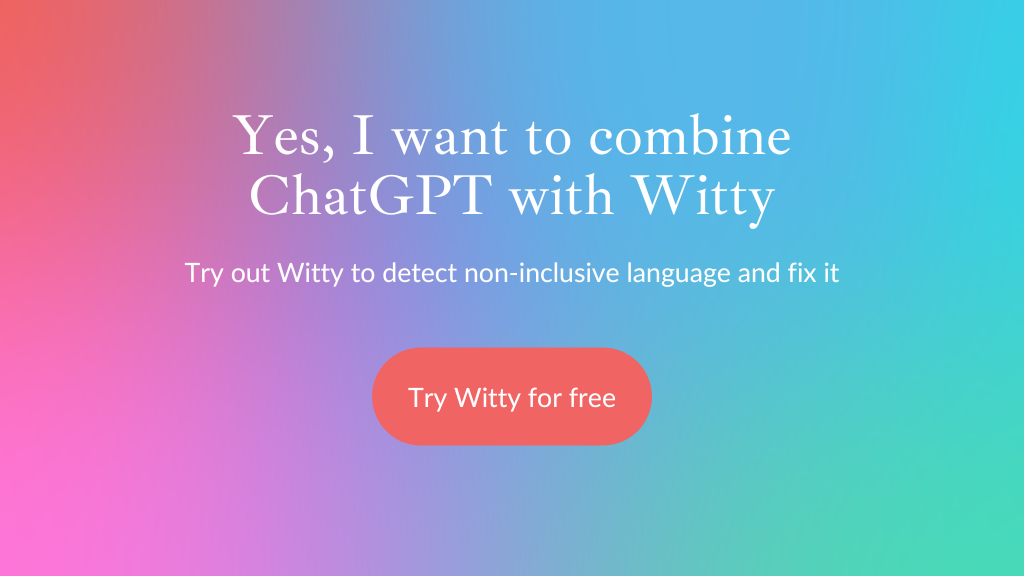 Yes, I want to combine ChatGPT with Witty