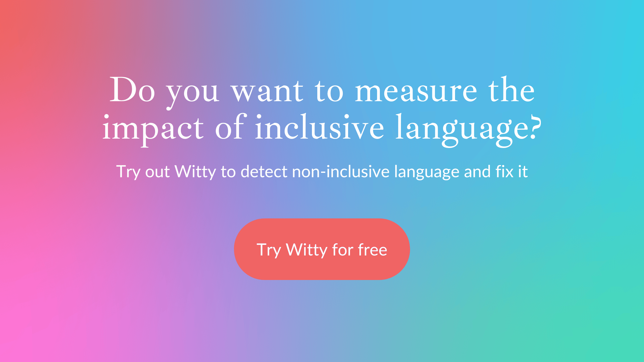 Do you want to measure the impact of inclusive language?